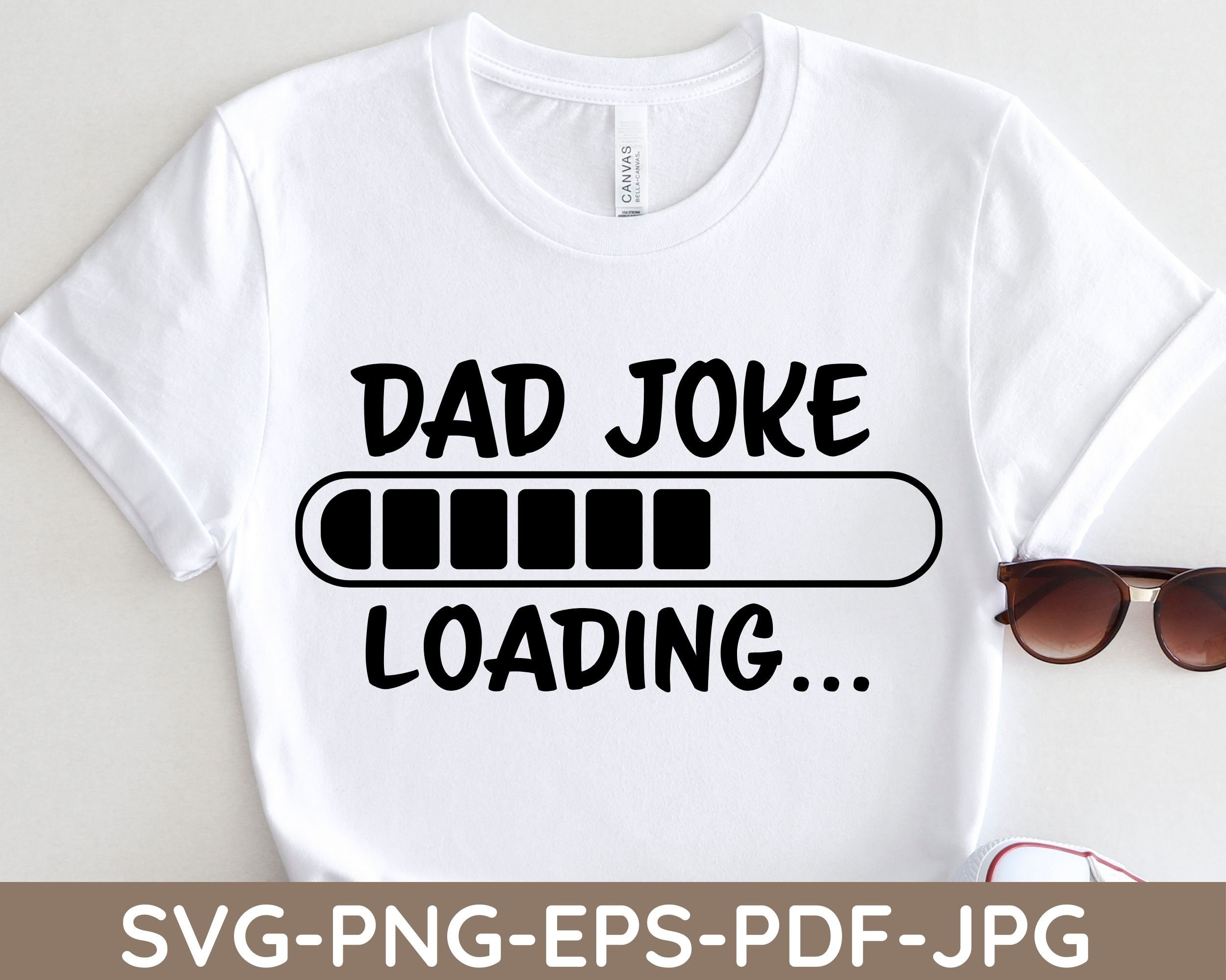 Dad Joke Loading SVG, Father's Day SVG, Funny Dad SVG, Dad Shirt Svg ...