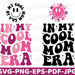 In meiner coolen Mom Era SVG PNG, Mom Life svg, coole Mom Shirt svg, Mom Shirt svg, coole Mom Ära svg, coole Moms Club, Mom svg, In meiner Mom Ära svg