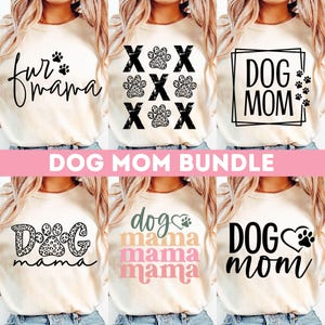 Dog Mom SVG Bundle, Dog Mama Svg, Dog Mom Svg, Dog Mom Shirt Svg, Dog Lover Svg, Paw Print, Fur Mama Svg, Dog Lover Shirt Svg, Dog Shirt Svg