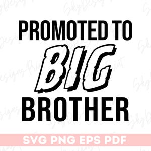 Promoted To Big Brother SVG PNG, Big Brother Svg, New Big Brother Svg, Big Brother Shirt Svg, Big Brother Announcement Svg, Pregnancy Svg