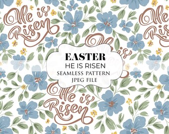 Floral Easter "He is Risen" Seamless Pattern (JPEG)