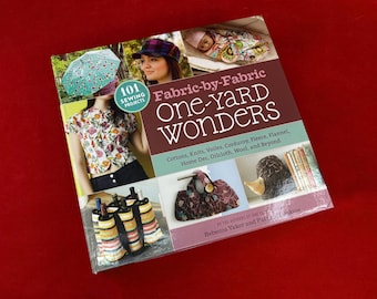 Fabric By Fabric ONE YARD WONDERS Sewing Projects Book - 101 Sewing Projects - Rebecca Yaker and Patricia Hoskins