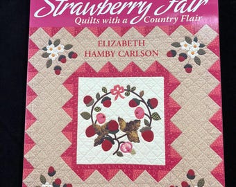 Strawberry Fair Quilts with a Country Flair by Elizabeth Hamby Carlson Softcover Book for Strawberry Theme Applique Quilts