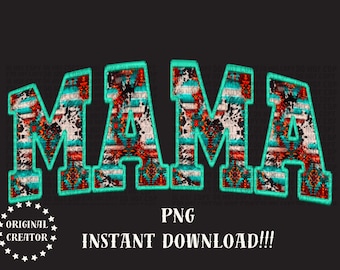 May include: A turquoise and red patterned design with the word "MAMA" in a bold, white font. The design is outlined in turquoise. The text "PNG INSTANT DOWNLOAD!!!" is below the design.