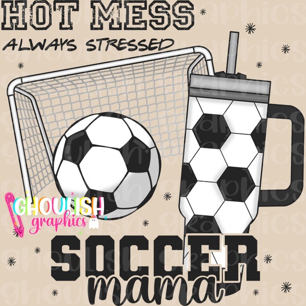 Hot Mess altijd benadrukt voetbal Mama Boujee Stanley Tumbler PNG sublimatie ontwerp downloaden sport DTF shirt sticker