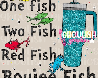 One Fish Two Fish Red Fish Boujee Fish Dr. Seuss Inspired Stanley Tumbler PNG Sublimation Design Download School DTF Shirt Sticker Print