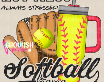 Lío caliente Siempre estresado Softbol Mamá Boujee Deportes Stanley Vaso Inspirado PNG Sublimación Diseño Descargar DTF Camiseta Calcomanía Vaso