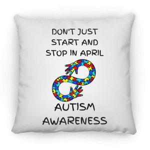 Don&#39;t Just Start and Stop Pillow | Autism Mom | Autism Dad | Autism Awareness | Support Autism | Neurodiversity
