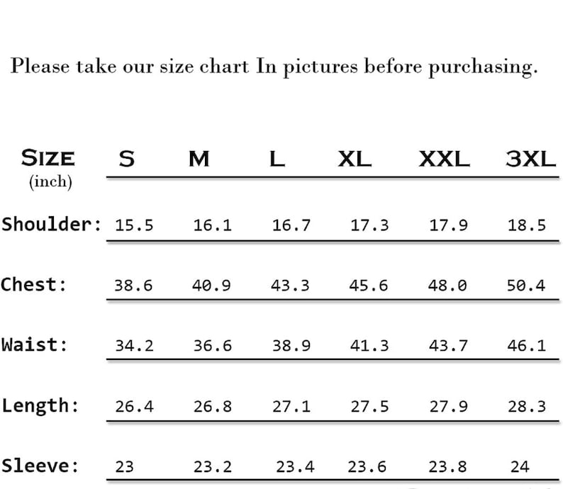 May include: A size chart with measurements in inches for shoulders, chest, waist, length, and sleeve. Sizes range from S to 3XL. The text at the top says, "Please take our size chart In pictures before purchasing."