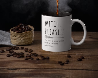 Witch Please Coffee Mug, Halloween Gift