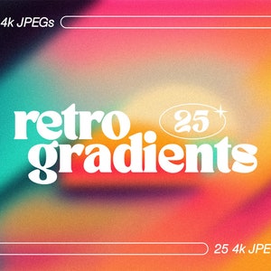 May include: A digital illustration of a retro gradient background with the text "retro gradients" and a circle with the number "25" inside. The text "25 4K JPEGs" appears twice at the top and bottom of the image.