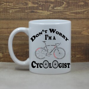 Cycologist Coffee Mug; Cycling Coffee Mug; Cycling Mug; Funny Cycling Mug; Cycling Gift