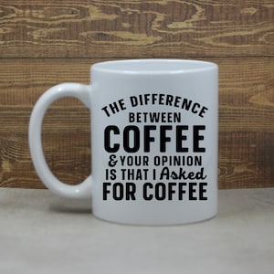 Difference Between Coffee Cup; Sarcastic Coffee Mug; Funny Gift; Funny Coffee Mug; Funny Cup; Offensive Mug; Rude Coffee Mug; Office Mug