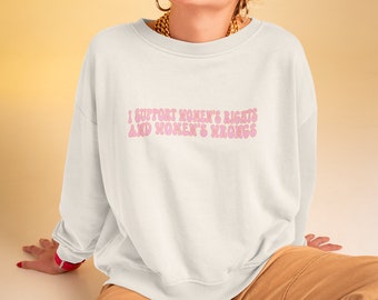 I Support Women's Rights and Wrongs Crewneck