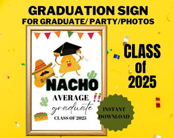 Nacho Average Grad Party Sign | Nacho Bar Sign | Fiesta Graduation Decorations 2025 | Graduation Party Decorations | Fiesta | Class of 2025