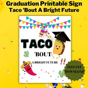 Taco &#39;Bout a Bright Future Printable Graduation Sign, Graduation Taco Bar Sign, Graduation Party Sign, Graduation 2025, Taco Bar, Fiesta,