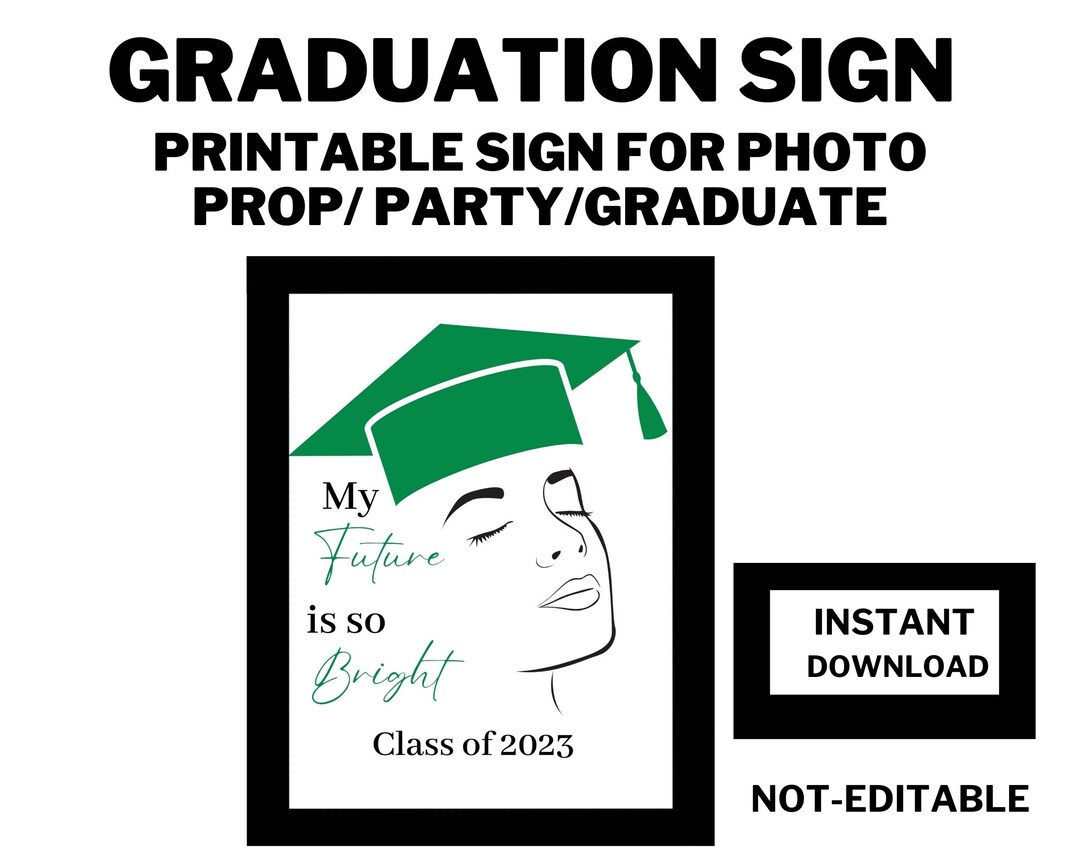 My Future is Bright Graduation Printable Sign Green Cap | Class of 2023 ...