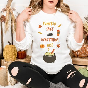 Pumpkin Spice and everything Nice sweater, pumpkin spice sweater, halloween shirt, Unisex halloween sweatshirt, pumpkin spice latte top