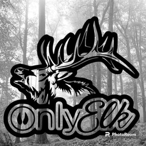 Only Elk Decal | Hunting Decals | Elk Hunting | Truck Decals | Window Decals | Permanent Vinyl