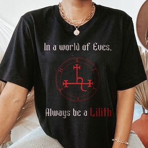 Lilith Tshirt, Always be Lilith shirt, Lilith sigil, Pagan shirt, Lilith Mother of Demons, Occult tshirt, Goddess Lilith, Witch gifts, wicca