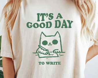 T-shirt drôle d’écrivain, chemise d’écriture esthétique rétro avec chat idiot, c’est une bonne journée pour écrire un t-shirt pour auteur et poète, cadeau mignon pour écrivain