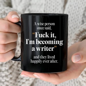 Funny Writer Mug, Sarcastic Gift for Author, Unique Gift for Young Writer, Literary Gift, Author Coffee Mug, Best Gift for Aspiring Writer