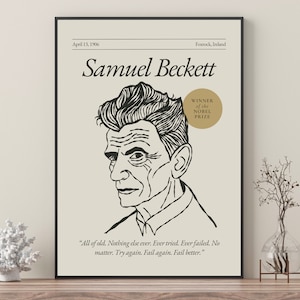 Puede incluir: Ilustración en blanco y negro de Samuel Beckett, novelista, dramaturgo y poeta irlandés. La ilustración está sobre un fondo crema con el texto "April 13, 1906", "Fosrock, Ireland", "Samuel Beckett", "Winner of the Nobel Prize", y "All of old. Nothing else ever. Ever tried. Ever failed. No matter. Try again. Fail again. Fail better."