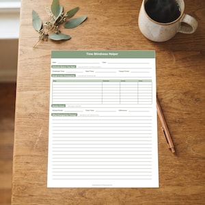 May include: A white paper planner sheet titled Time Blindness Helper with sage green headers. It includes sections for date, task, predicted time, start time, target finish, checkpoints, actual finish, total time, difference, and notes.
