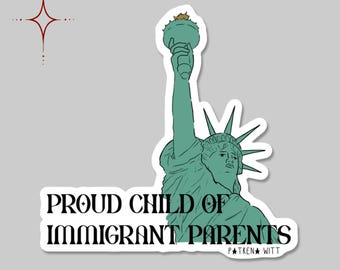 Proud Child of Immigrant Parents Sticker: Waterproof, Weatherproof