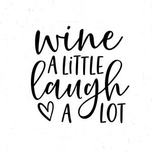 Vino, un poco, ríe mucho, SVG. Amigos, SVG. Ama el vino, SVG. Ríe, SVG.