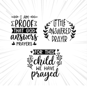 Può includere: Tre disegni grafici neri su sfondo bianco. Il primo recita I AM PROOF THAT GOD ANSWERS PRAYERS. Il secondo recita LITTLE ANSWERED PRAYER circondato da una corona d'alloro. Il terzo recita FOR THIS child WE HAVE PRAYED con motivi a foglie.