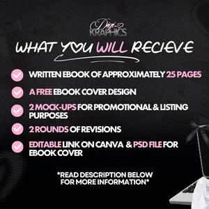 May include: Black background with white and pink text listing ebook features. Includes a written ebook of approximately 25 pages, a free ebook cover design, 2 mock-ups, 2 rounds of revisions, and an editable link for the ebook cover.