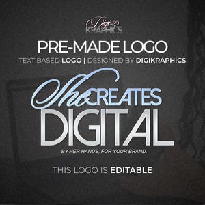 May include: A pre-made logo design with the text "She Creates Digital" in a stylized font. The logo also includes the text "By Her Hands, For Your Brand" and "This Logo Is Editable" on a dark background.