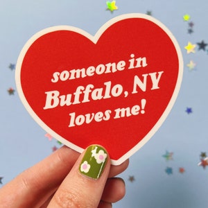Someone In Buffalo, NY Loves Me! Waterproof Laminated Glossy Vinyl Sticker