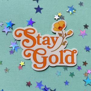 Stay Gold Waterproof Laminated Glossy Vinyl Sticker