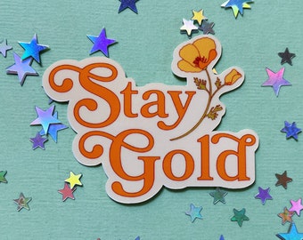 Stay Gold Waterproof Laminated Glossy Vinyl Sticker