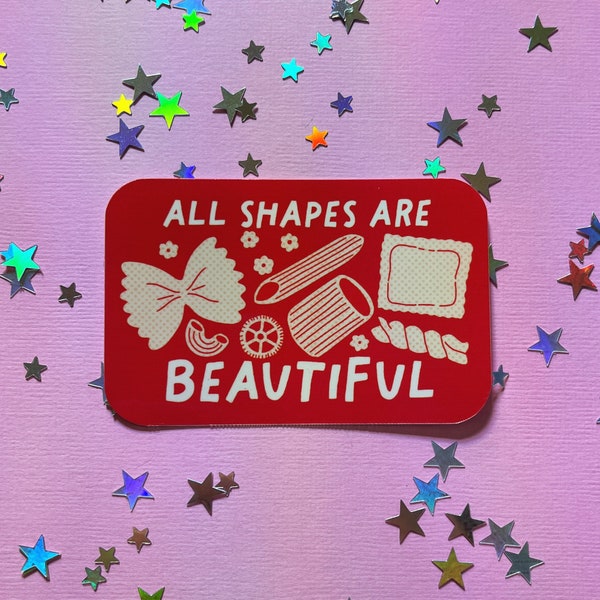 All Shapes are Beautiful Pasta Waterproof Laminated Glossy Vinyl Sticker