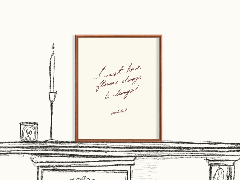 Claude Monet Quote I Must Have Flowers Always and Always | PRINTABLE ...