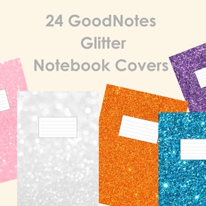 May include: 24 GoodNotes Glitter Notebook Covers. A set of digital notebook covers featuring various glitter patterns in pink, white, orange, purple, and blue.
