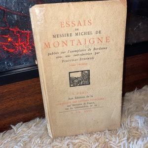 Essais De Messire MICHEL DE MONTAIGNE publiés sur l&#39;exemplaire de Bordeaux avec une introduction par Fortunat Strowski / Vintage French Book