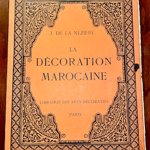 La Decoration Marocaine,Antique Book Décoration Marocaine byLa Nézière, Joseph de, Decorative arts Morocco Decoration, ornament illustrated