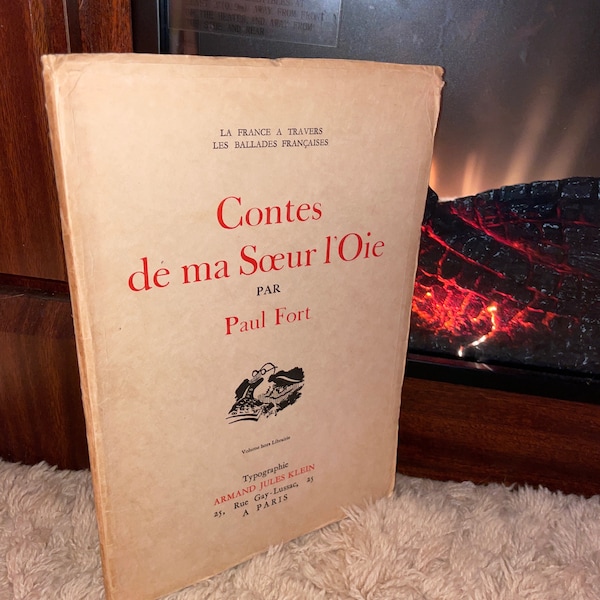 Contes de ma Sœur I'Oie par Paul Fort LIVRE SIGNED Contes de ma Sœur I'Oie PAR Paul Fort / Collectible Rare French Poem Book Signed