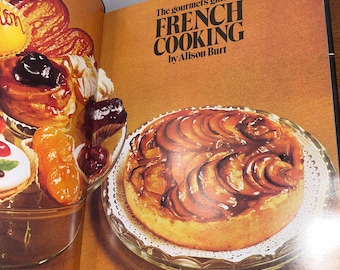 The Gourmets Guide to FRENCH COOKING ~ Alison Burt., 50 color illustrations, The art of French cooking 1973 Collectible Vintage Book