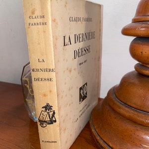 Claude Farrere La Derniere Deesse 1914-1917 Frontispice, Bandeaux et Culs-de-Lampe De RENEFER Collection “Le Signet D’Or” / Vintage Book