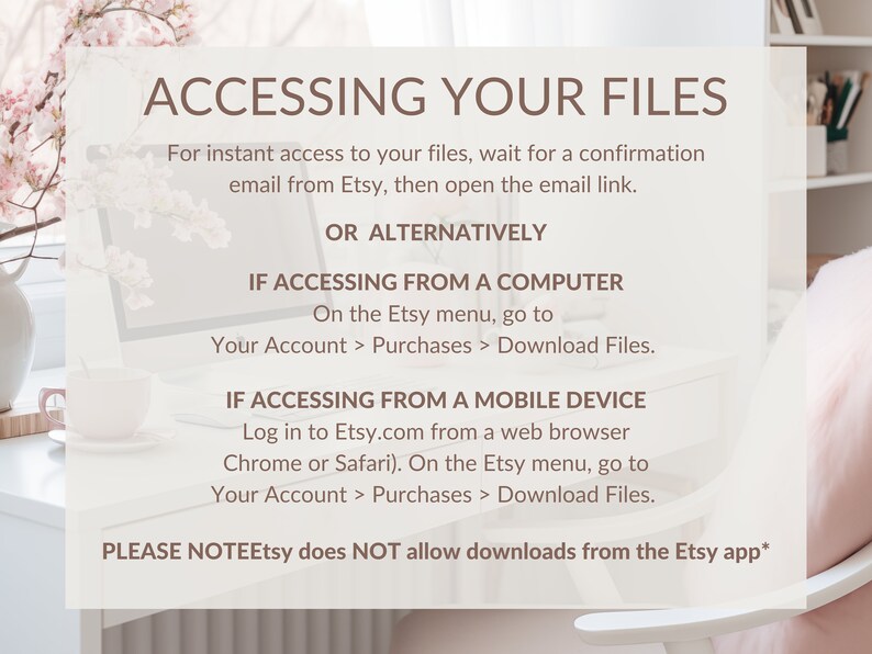 Op de afbeelding: Een witte achtergrond met bruine tekst die uitlegt hoe je toegang krijgt tot digitale bestanden die je op Etsy hebt gekocht. De tekst luidt "Accessing Your Files" en bevat instructies voor het openen van bestanden vanaf een computer en een mobiel apparaat. De tekst merkt ook op dat Etsy geen downloads toestaat via de Etsy-app.