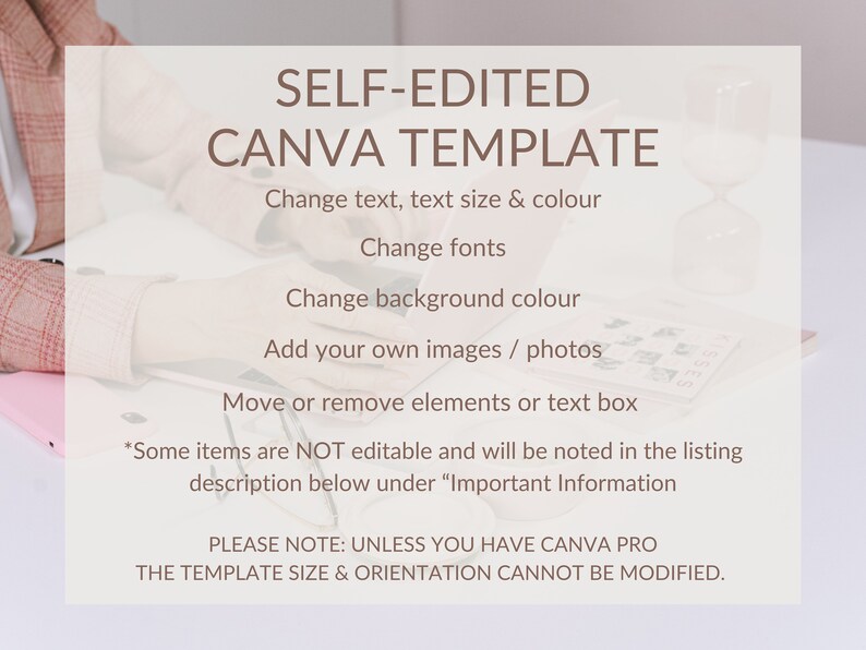 Op de afbeelding: Een Canva-sjabloon met instructies over hoe je het kunt bewerken. De tekst zegt "SELF-EDITED CANVA TEMPLATE" en somt de volgende bewerkbare elementen op: Tekst wijzigen, tekstgrootte en kleur wijzigen, Lettertypen wijzigen, Achtergrondkleur wijzigen, Eigen afbeeldingen/foto's toevoegen, Elementen of tekstvakken verplaatsen of verwijderen. De tekst zegt ook: "Sommige items zijn NIET bewerkbaar en worden vermeld in de productbeschrijving hieronder onder "Belangrijke informatie" en "LET OP: TENZIJ JE CANVA PRO HEBT, KAN DE GROOTTE EN ORI&Euml;NTATIE VAN DE TEMPLATE NIET WORDEN GEWIJZIGD."