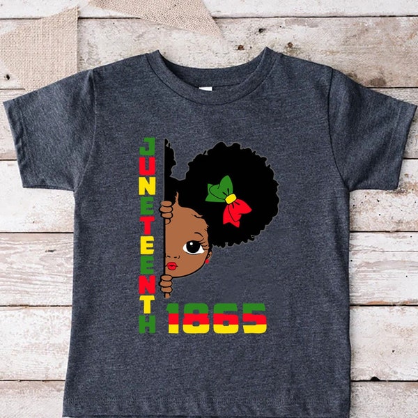 Cute Black Girl Juneteenth 1865 Shirt,Juneteenth Shirt Kids,Juneteenth Gift,African American Shirt For Girls,Black Culture Shirt,Melanin Tee