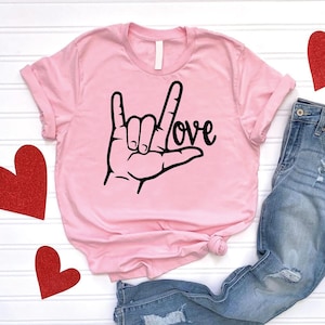 Sign Language I Love You Shirt, ASL I Love You Shirt, Hand Love Shirt, Valentines Day Shirt, Sign Language Gift, ASL Teacher Shirt