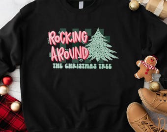 Racking Around Christmas Tree Sweatshirt, Christmas Shirt, Christmas Sweater, Christmas Sweatshirt, Christmas Tree Shirt, Christmas Gift