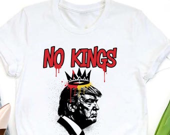 No Kings Anti-Trump Shirt, Political Protest Tee